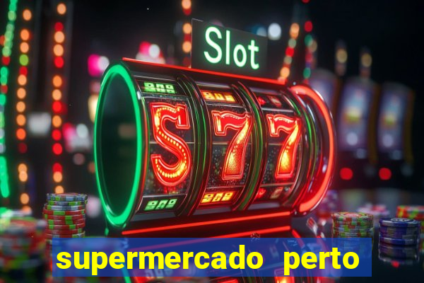 supermercado perto de mim